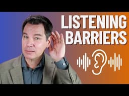 Barriers to Effective Listening Skills Top 6