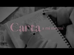 Carta a mi misma