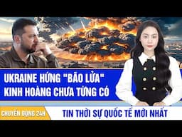 Nóng 18/11: Ukraine hứng "bão lửa" kinh hoàng chưa từng có