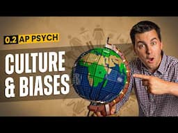 Cognitive Biases & Culture Reshaping Behavior (AP Psychology Review: Unit 0 Topic 1B)