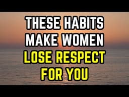 6 Habits That Make Women Lose Respect For You #Relationship #Dating