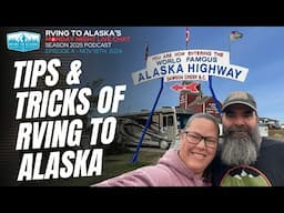 RVing to Alaska in 2025?  Tips & Tricks You Need to Know