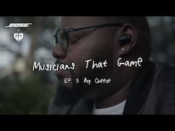 Musicians That Game Ep. 3: BigCheese | Bose x Gen.G