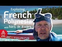 Exploring French Polynesia with Bart de Zwart | Starboard Touring Inflatable