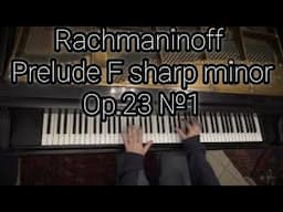 Rachmaninoff Prelude Op. 23 No. 1 F# minor (second time with overhead camera view for study)