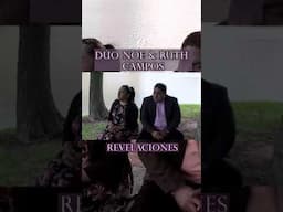 DÚO NOE & RUTH CAMPOS: Revelaciones #youtubeshorts #shortvideo #shorts #musica