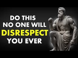 No One Will DISRESPECT You Ever (Just Do This) Stoicism