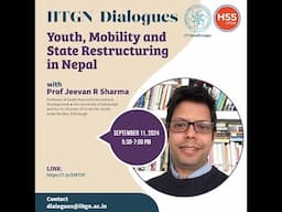 Youth, Mobility and State Restructuring in Nepal | Prof Jeevan R Sharma | September 11 , 2024