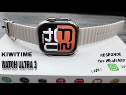 KiWiTiME WATCH ULTRA 3 ( ahora para  contestar tus WhatsApps )