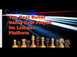 Ultimate Lichess Battle: The Most Epic Bullet Game Ever