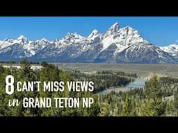 8 CAN'T MISS QUICK STOPS- GRAND TETON NATIONAL PARK