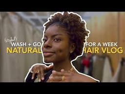 how I *REALISTICALLY* maintain my STYLED wash + go for 1 week | TWA