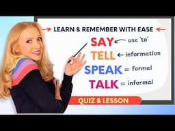 The EASY Way to Learn and Remember: SAY / TELL / SPEAK / TALK