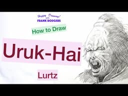 How to Draw Uruk-Hai - Lurtz. Iconic Movie Characters No 24. Happy Drawing! with Frank Rodgers.