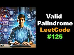 Valid Palindrome LeetCode Solution | Optimize Your Coding for Competitive Exams & Interviews