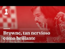 Browne, tan nervioso como brillante, por Leontxo García | El rincón de los inmortales 477