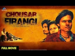 Chousar Firangi | Hindi Full Movie | Pratiek Pachori & Rekha Mishra | New Bollywood Movie