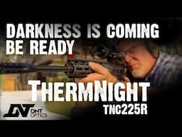 DNT ThermNight TNC225R // Darkness is Coming