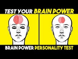 TEST YOUR BRAIN POWER - PERSONALITY TEST