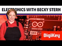 Arduino for Artists - Electronics with Becky Stern | DigiKey