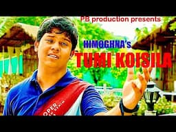 Tumi Koisila || Himoghna Rajkhowa  ||  New Assamese Song