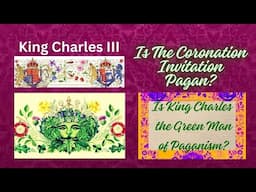 Is King Charles's Coronation Invitation PAGAN? Is he the GREEN MAN? Is he the 4th HORSEMAN?