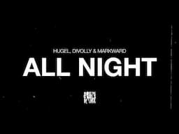 HUGEL, Divolly & Markward - All Night