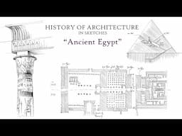 HISTORY OF ARCHITECTURE IN SKETCHES - "Ancient Egypt"