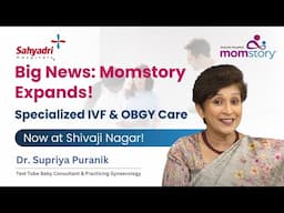 Big News: Momstory Expands! Specialized IVF & OBGY Care Now at Shivaji Nagar! 🌸