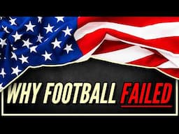 Why Football Failed in America