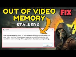 Stalker 2 out of video memory Fix