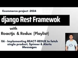 6. Implementing REACT-REDUX to Fetch Single Product | Spinner & Alerts Messages |DjangoRestFramework