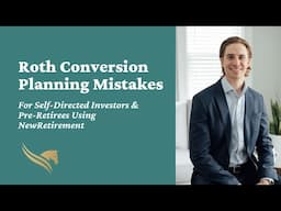 3 Roth Conversion Planning Mistakes In NewRetirement