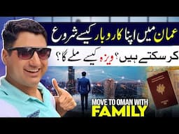 Move to Oman with Family - Easy Option for Pakistani Passport!