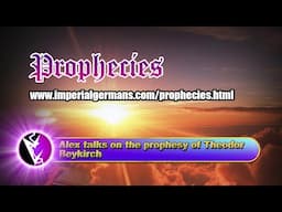 Alex talks on the Prophesy of Theodor Beykirch