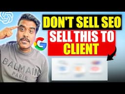 Don't Sell SEO Services in 2025 (No One Will Hire You) | @AlokBadatia