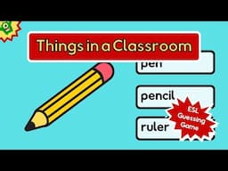 Guess the Classroom Object ESL Game | + Free Worksheets