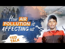 How Air Pollution is Affecting Us – TED Talk