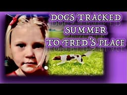 Summer Wells: NEW info about where the search dogs tracked her 👀