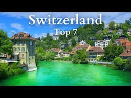 7 Best Places to Visit in Switzerland - Travel Guide