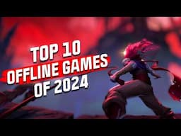 Top 10 Mobile Offline Games of 2024! NEW GAMES REVEALED for Android and iOS