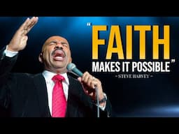 FAITH MAKES IT POSSIBLE - Steve Harvey Best Motivational Speech Ever