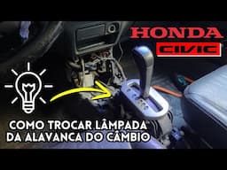 Trocando Lâmpada Alavanca de Câmbio Honda Civic - Como Trocar Lâmpada da Marcha do Honda Civic - FVM