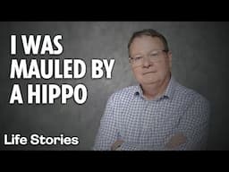 I was mauled by a hippo | Life Stories