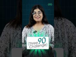 The Three 90 challenge is back on popular demand. #geeksforgeeks #three90challenge