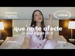 Que NO TE IMPORTE lo que digan 💅🏻👑 Usa las críticas a tu favor | Nancy Loaiza