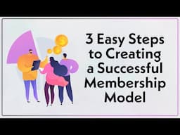 3 Easy Steps to Creating a Successful Membership Model