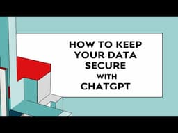 How To Keep Your Data Secure With ChatGPT 🔒