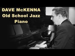 Dave McKenna "42nd Street" Old School JAZZ PIANO