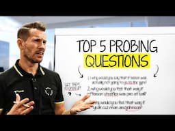 Make ANY Prospect Open Up With These 5 Probing Questions...